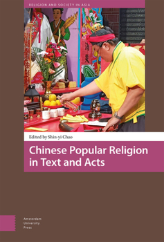 Chinese Popular Religion in Text and Acts - Book  of the Religion and Society in Asia