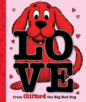 Hardcover Love from Clifford the Big Red Dog (a Mini Valentine's Day Book) Book