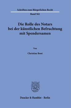 Paperback Die Rolle Des Notars Bei Der Kunstlichen Befruchtung Mit Spendersamen. [German] Book