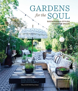 Hardcover Gardens for the Soul: Sustainable and Stylish Outdoor Spaces Book