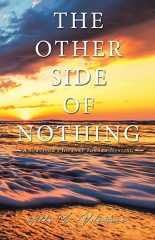 Paperback The Other Side of Nothing: A Survivor's Journey Toward Healing Book
