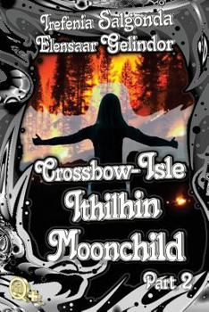 Paperback Crossbow-Isle: Ithilhin Moonchild Part 2 Book