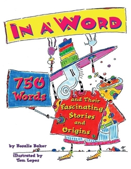 Hardcover In a Word: 750 Words and Their Fascinating Stories and Origins Book