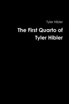Paperback The First Quarto of Tyler Hibler Book