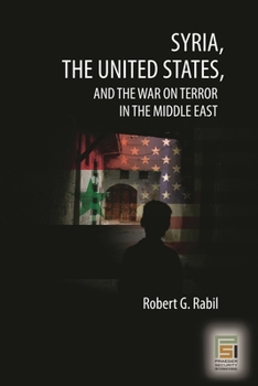 Hardcover Syria, the United States, and the War on Terror in the Middle East Book