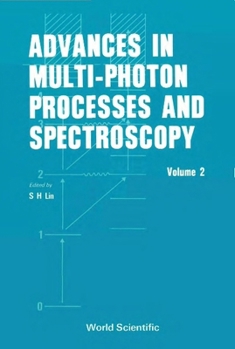 Hardcover Advances in Multi-Photon Processes and Spectroscopy, Volume 2 Book