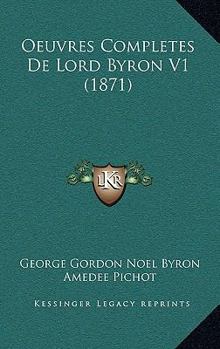 Paperback Oeuvres Completes de Lord Byron V1 (1871) [French] Book