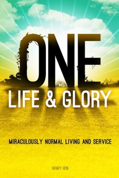 Paperback One Life & Glory: Miraculously Normal Living and Service Book