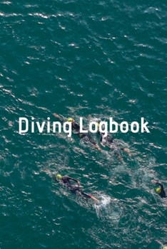 Paperback Diving Logbook: HUGE Logbook for 100 DIVES! Scuba Diving Logbook, Diving Journal for Logging Dives, Diver's Notebook, 6 x 9 inch Book