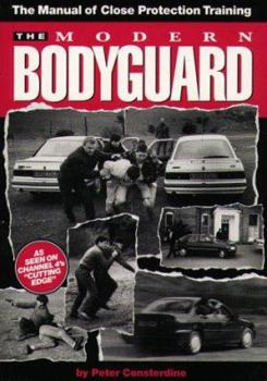 Paperback The Modern Bodyguard: The Manual of Close Protection Training Book