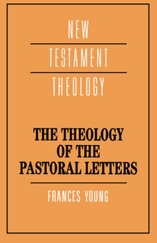 Paperback The Theology of the Pastoral Letters Book
