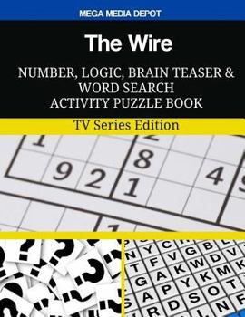 The Wire Number, Logic, Brain Teaser and Word Search Activity Puzzle Book: TV Series Edition