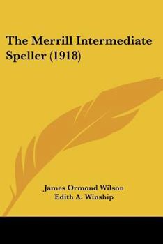 Paperback The Merrill Intermediate Speller (1918) Book