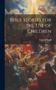 Hardcover Bible Stories for the Use of Children Book