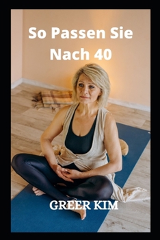 So Passen Sie Nach 40 . An: Fit Bleiben