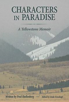 Hardcover Characters in Paradise: A Yellowstone Memoir Book