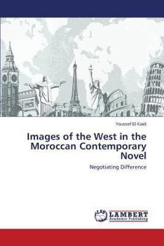 Paperback Images of the West in the Moroccan Contemporary Novel Book