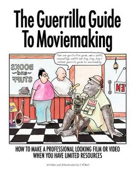Paperback The Guerrilla Guide To Moviemaking Book