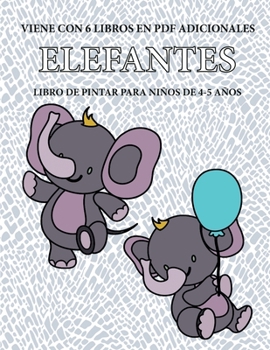 Libro de pintar para niños de 4-5 años. (Elefantes): Este libro tiene 40 páginas para colorear sin estrés, para reducir la frustración y mejorar la ... del lápiz y ejercitar sus h (Spanish Edition)