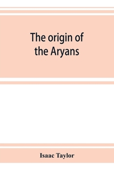 Paperback The origin of the Aryans: an account of the prehistoric ethnology and civilisation of Europe Book