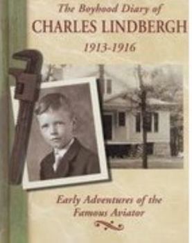 Hardcover The Boyhood Diary of Charles Lindbergh, 1913-1916: Early Adventure of the Famous Aviator Book