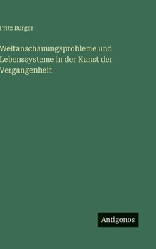 Hardcover Weltanschauungsprobleme und Lebenssysteme in der Kunst der Vergangenheit [German] Book