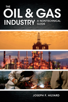 Hardcover The Oil & Gas Industry: A Nontechnical Guide Book