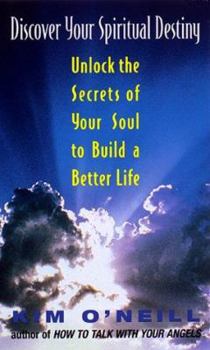 Mass Market Paperback Discover Your Spiritual Destiny:: Unlock the Secrets of Your Soul to Build a Better Life Book