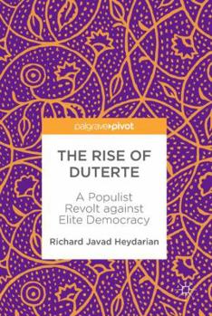 Hardcover The Rise of Duterte: A Populist Revolt Against Elite Democracy Book