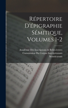Hardcover Répertoire D'épigraphie Sémitique, Volumes 1-2 [French] Book