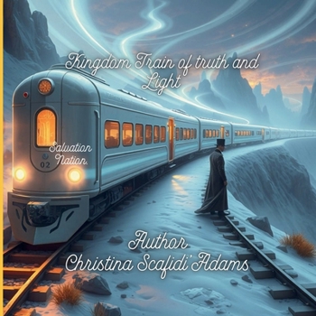 Kingdom Train of Truth and Light: Kingdom Train of Truth and Light Book 2