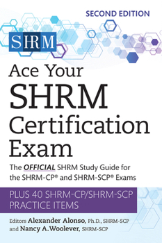 Paperback Ace Your SHRM Certification Exam: The OFFICIAL SHRM Study Guide for the SHRM-CP(R) and SHRM-SCP(R) Exams Book