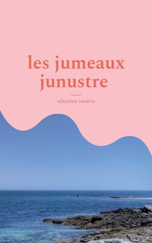 les jumeaux junustre (French Edition)