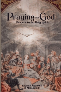 Praying with God: Prayers to the Holy Spirit