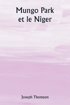 Paperback Mungo Park et le Niger [French] Book