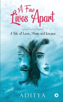 Paperback A Few Lives Apart: A Tale of Love, Music and Dreams Book