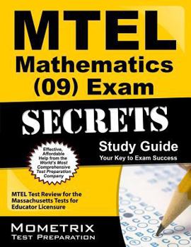 Paperback MTEL Mathematics (09) Exam Secrets Study Guide: MTEL Test Review for the Massachusetts Tests for Educator Licensure Book