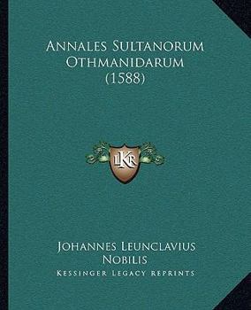 Paperback Annales Sultanorum Othmanidarum (1588) [Latin] Book
