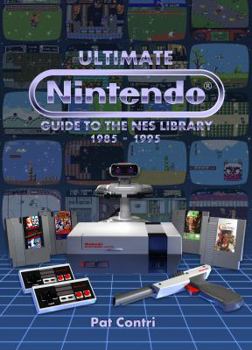 Hardcover Ultimate Nintendo: Guide to the NES Library (1985-1995) Book