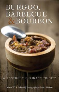 Hardcover Burgoo, Barbecue, and Bourbon: A Kentucky Culinary Trinity Book