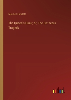 Paperback The Queen's Quair; or, The Six Years' Tragedy Book