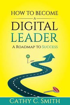 Paperback How to Become a Digital Leader: A Roadmap to Success Book
