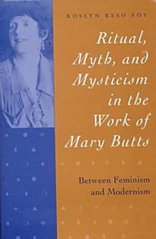 Hardcover Ritual, Myth, and Mysticism in the Work of Mary Butts: Between Feminism and Modernism Book