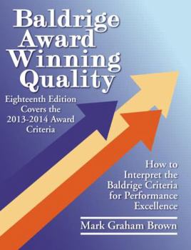 Paperback Baldrige Award Winning Quality: How to Interpret the Baldrige Criteria for Performance Excellence Book