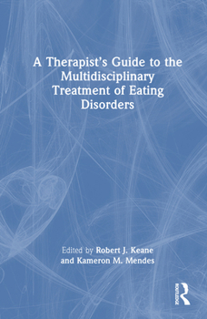 Hardcover A Therapist's Guide to the Multidisciplinary Treatment of Eating Disorders Book