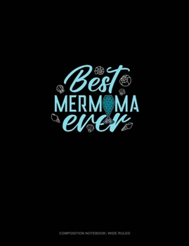 Paperback Best Mermama Ever: Composition Notebook: Wide Ruled Book