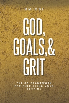Paperback God, Goals, & Grit: The 3G framework for Fulfilling your Destiny Book