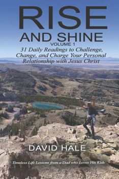 Paperback Rise and Shine, Volume 1: 31 Daily Readings to Challenge, Change, Charge Your Relationship with Jesus Book