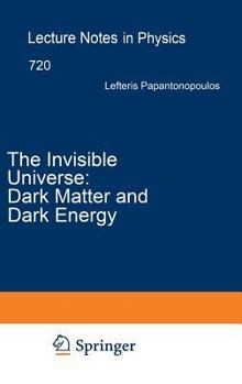 Hardcover The Invisible Universe: Dark Matter and Dark Energy Book