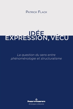 Paperback Idée, Expression, Vécu: La question du sens entre phénoménologie et structuralisme [French] Book
